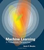 Machine Learning- A Probabilistic Perspective