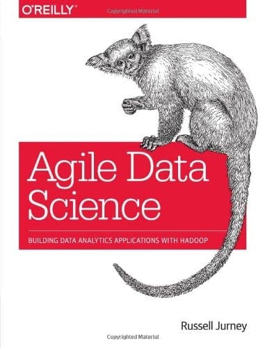 Agile Data Science- Building Data Analytics Applications with Hadoop