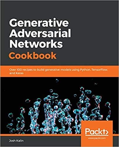 Generative Adversarial Networks Cookbook