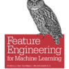 Feature Engineering for Machine Learning