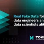 High-Fidelity Synthetic Data for Data Engineers and Data Scientists Alike