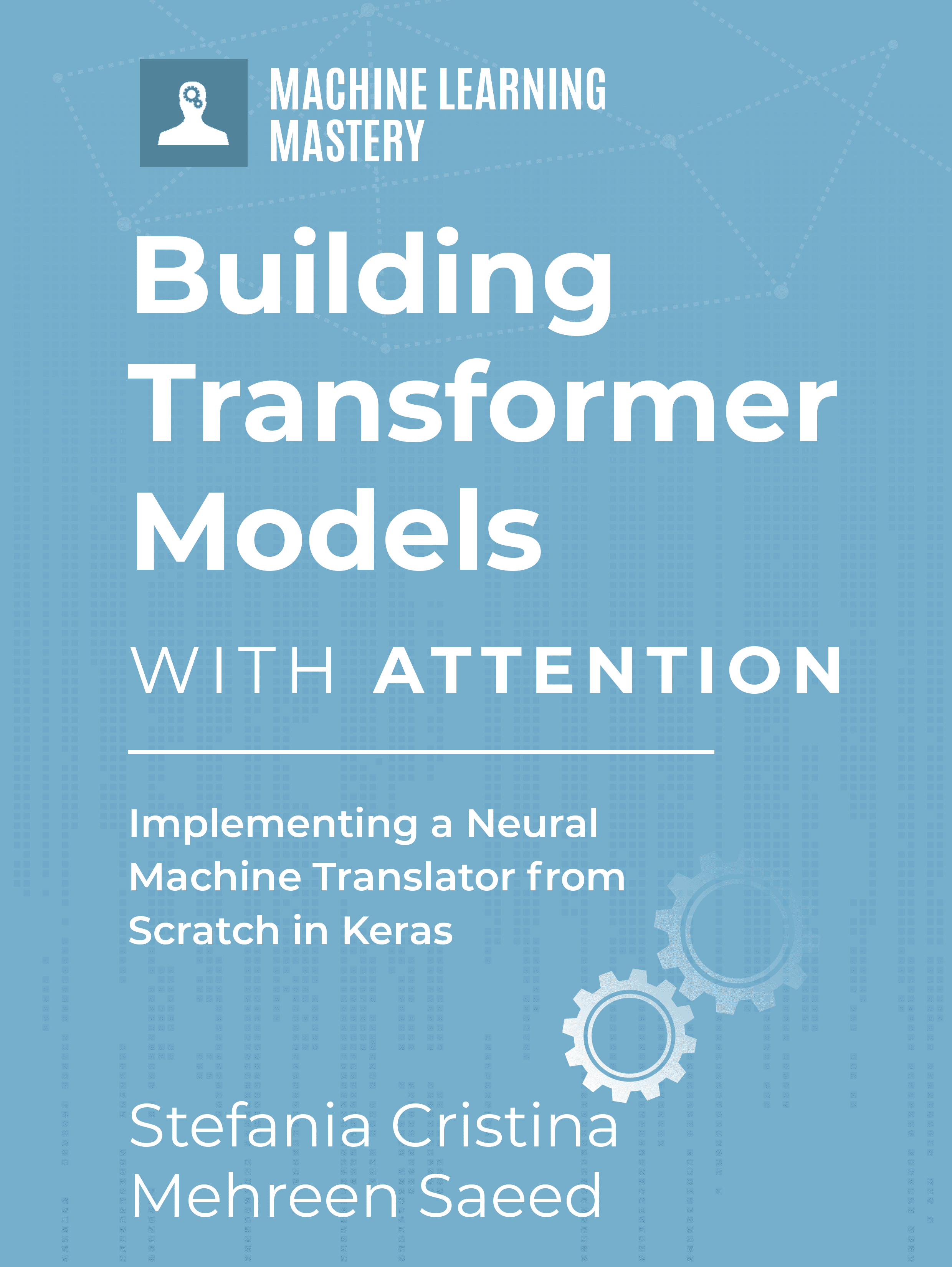 Building Transformer Models with Attention