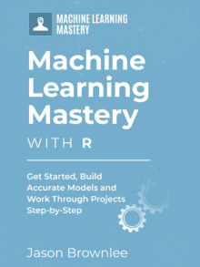 Master Machine Learning With R