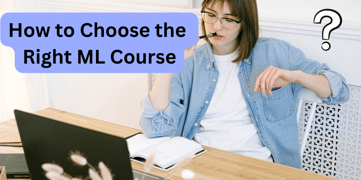 Tips for Choosing the Right Machine Learning Course