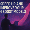 mlm-speed-up-improve-xgboost-models